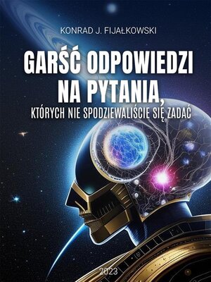 cover image of Garść odpowiedzi na pytania, których nie spodziewaliście się zadać